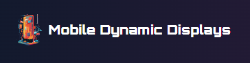 Mobile Dynamic Displays